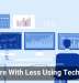 Do More With Less Using Technology